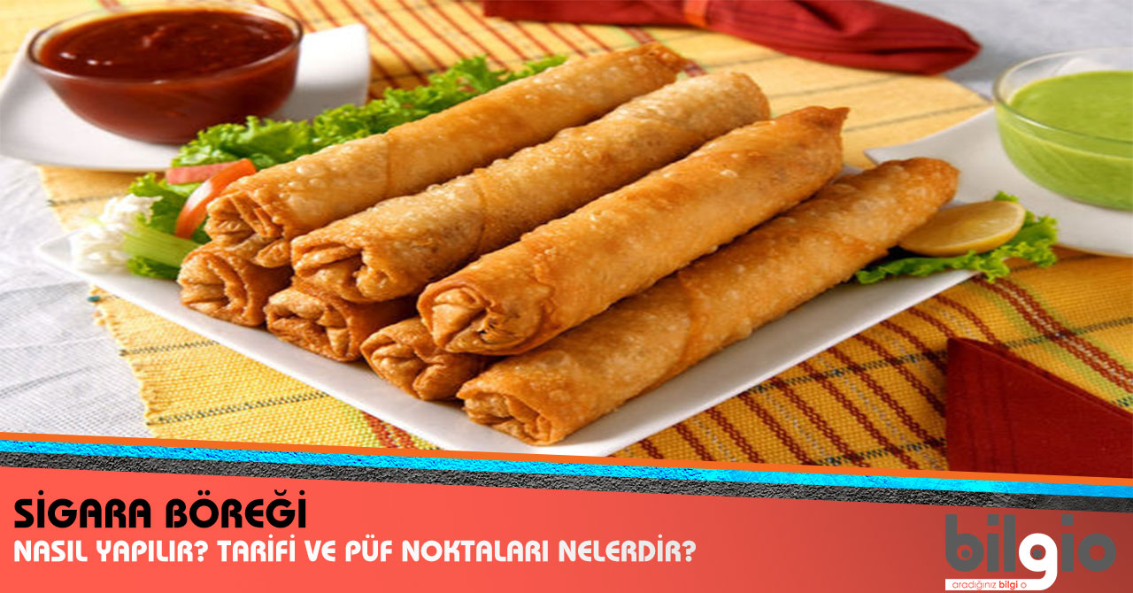 Sigara Böreği Nasıl Yapılır? Tarifi, Malzemeleri ve Püf Noktaları