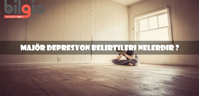 majör-depresyon-belirtileri