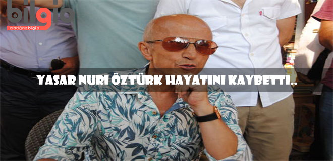 yaşar-nuri-öztürk-öldü