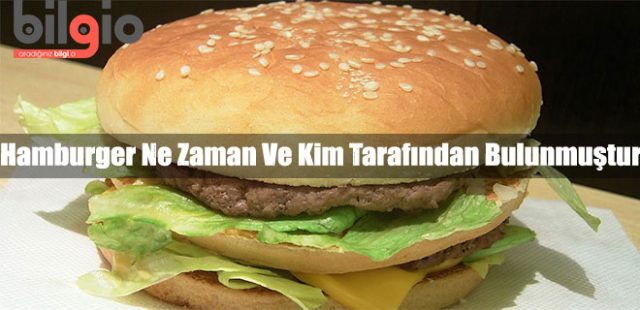 Hamburger�in İcadı Hamburger Nedir ? Ne Zaman ve Kim Tarafından