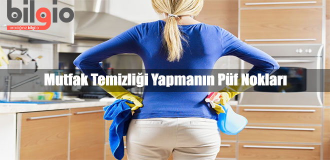Mutfak Temizligi Yapmanin Puf Noktalari Bilgio Net