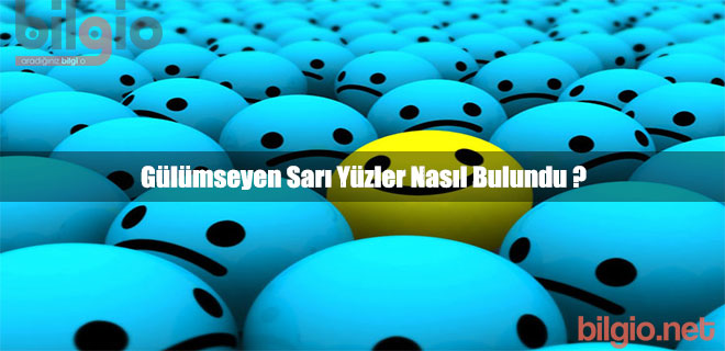 gulumseyen-sari-yuzler-nasil-bulundu