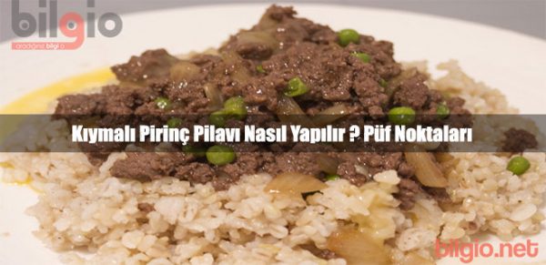 kıymalı-pirinç-pilavı-nasıl-yapılır