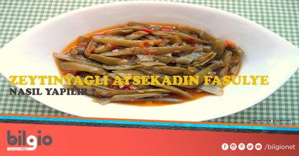 zeytinyağlı-ayşekadın-fasulye-nasıl-yapılır