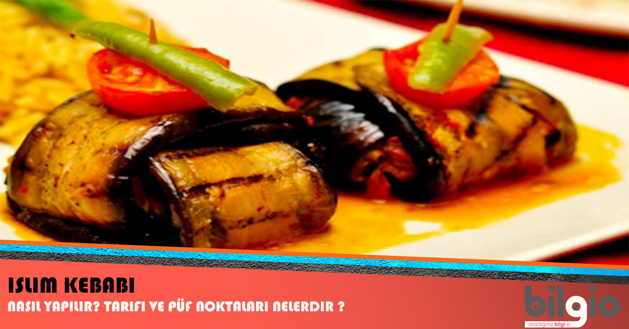 İslim Kebabı Tarifi İslim Kebabı Tarifi