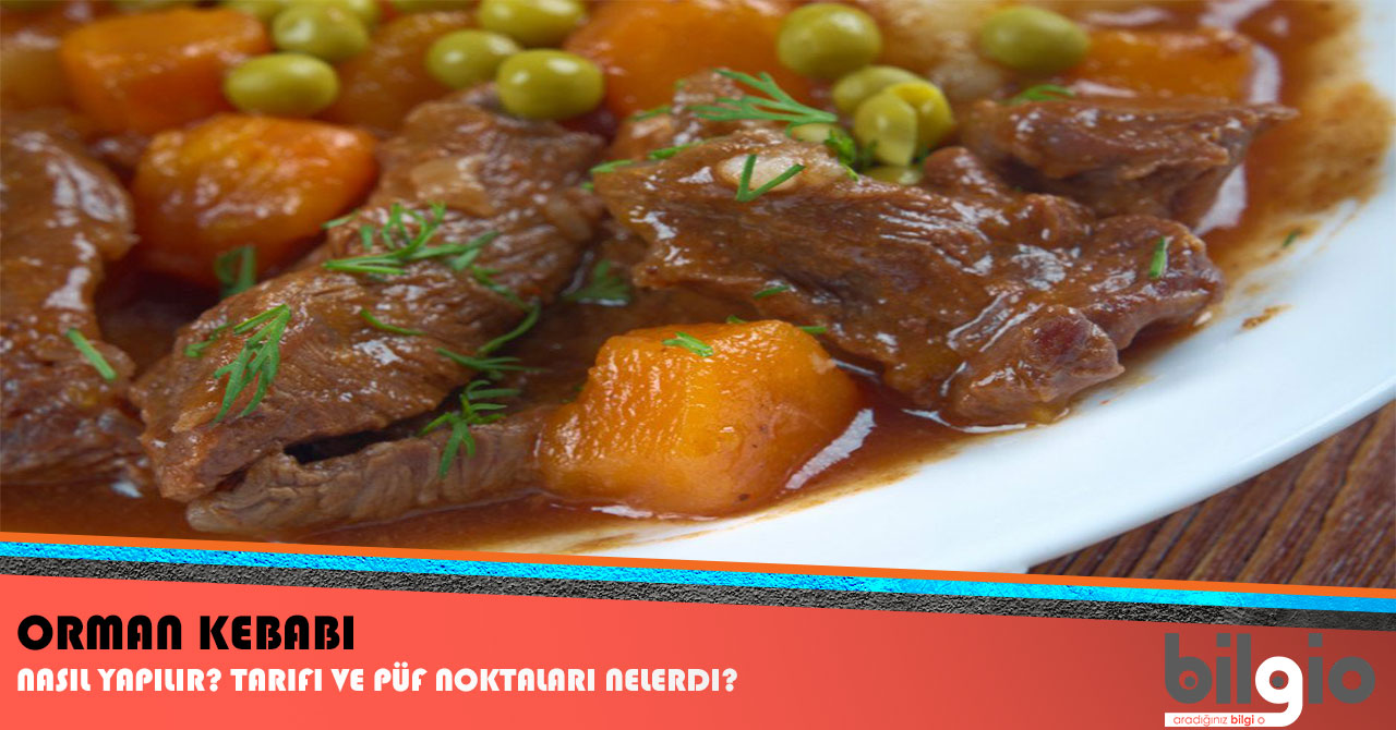 Orman Kebabı Tarifi Orman Kebabı Tarifi