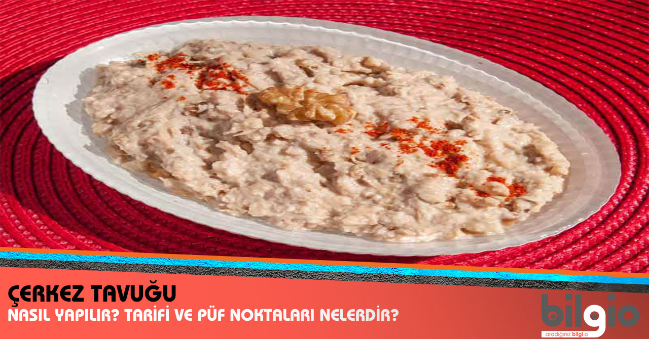 ÇERKEZ TAVUĞU NASIL YAPILIR ÇERKEZ TAVUĞU NASIL YAPILIR
