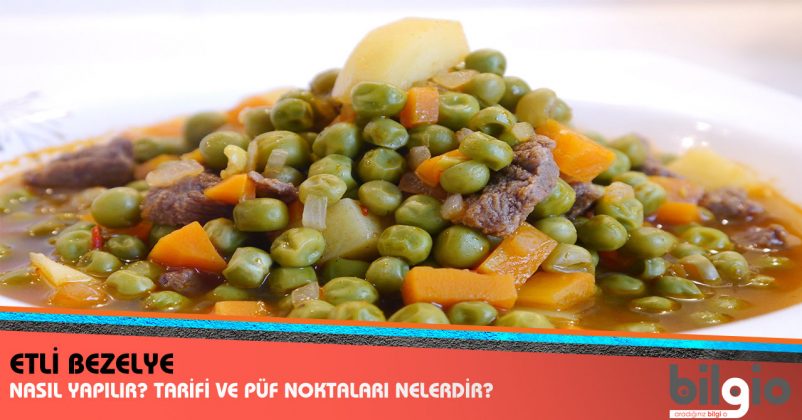 Etli Taze Bezelye Nasıl Yapılır? Tarifi, Malzemeleri ve Püf Noktaları
