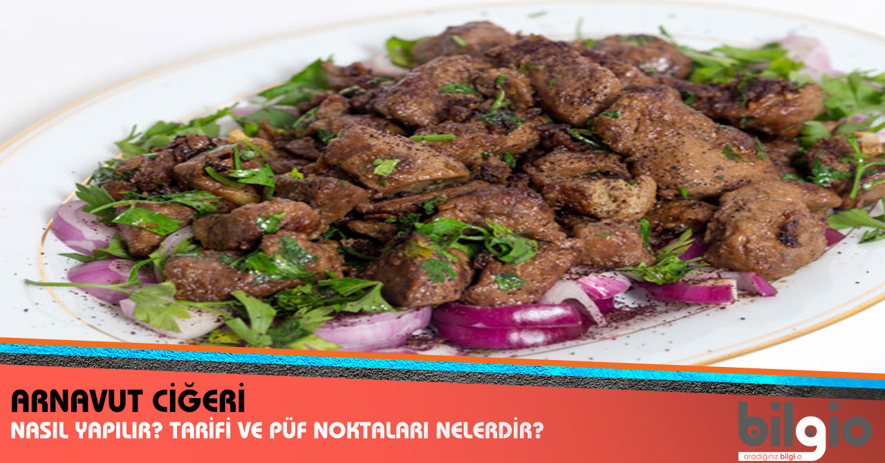 Arnavut Ciğeri Nasıl Yapılır Arnavut Ciğeri Nasıl Yapılır
