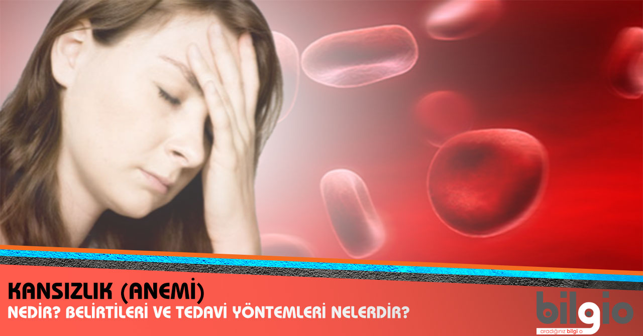 Kansızlık Neden Olur Kansızlık Neden Olur