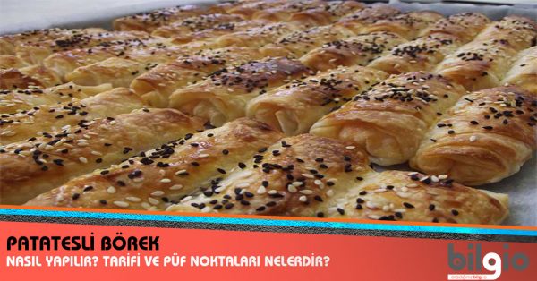 Patatesli Börek Nasıl Yapılır? Tarifi, Malzemeleri ve Püf Noktaları