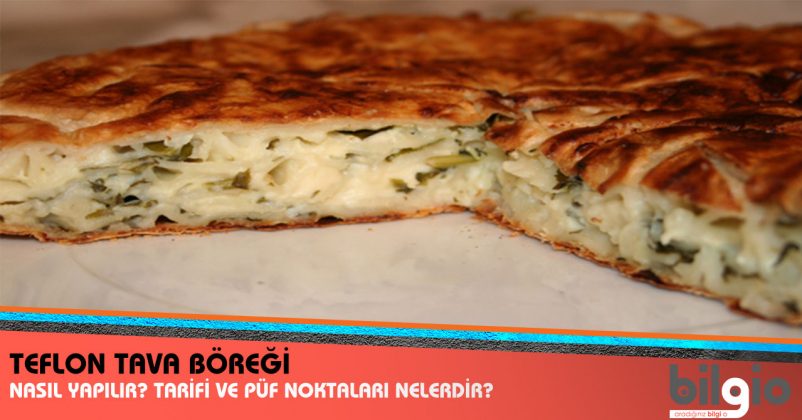 Teflon Tava Böreği Nasıl Yapılır? Tarifi, Malzemeleri ve Püf Noktaları