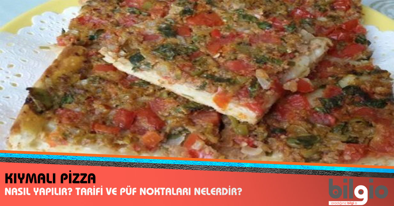 Kıymalı Pizza Tarifi Kıymalı Pizza Tarifi