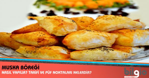 Muska Böreği Nasıl Yapılır? Tarifi, Malzemeleri ve Püf Noktaları