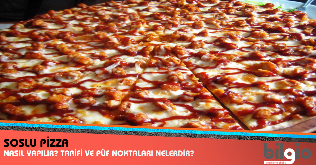 Soslu Pizza Nasıl Yapılır? Tarifi, Malzemeleri ve Püf Noktaları