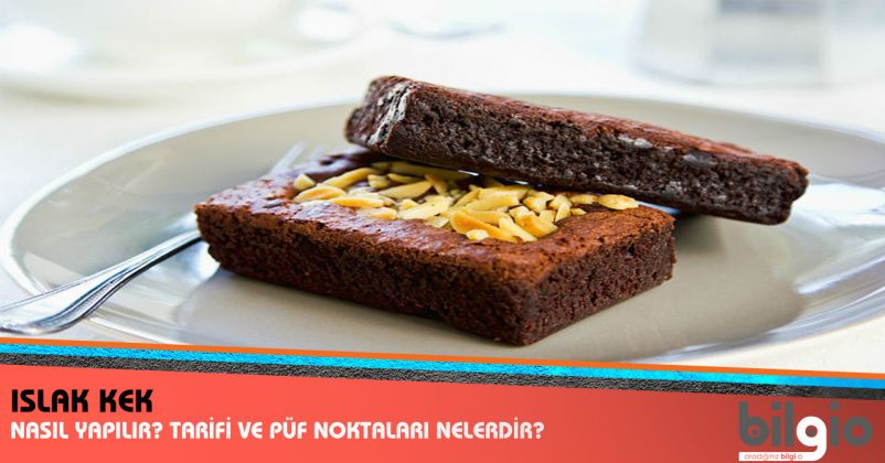 Islak Kek Nasıl Yapılır? Tarifi, Malzemeleri ve Püf Noktaları Nelerdir