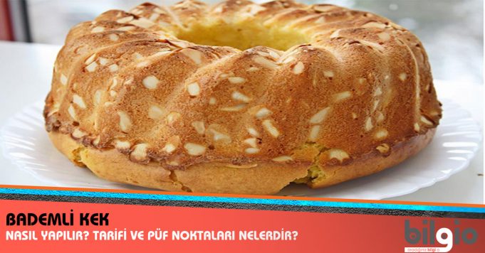Bademli Kek Nasıl Yapılır? Tarifi, Malzemeleri ve Püf Noktaları