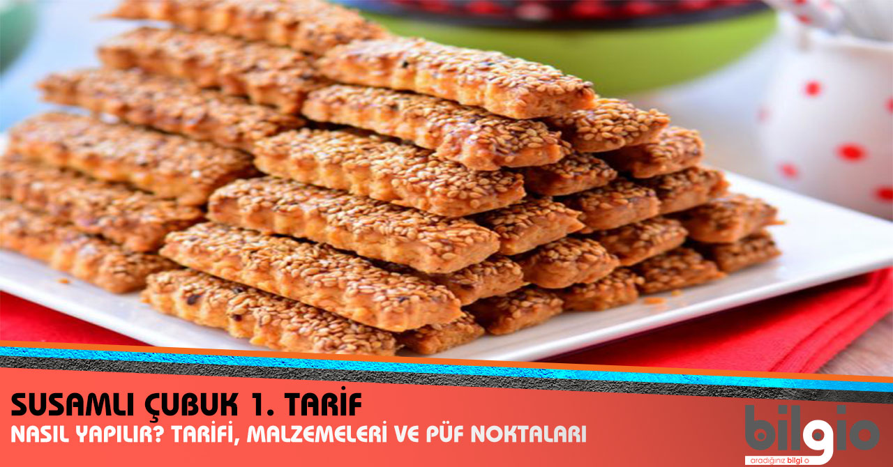 Susamlı Çubuk ( 1. Tarif ) Nasıl Yapılır? Tarifi, Malzemeleri ve Püf Noktaları Nelerdir?
