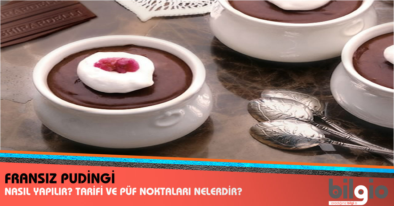 Fransız Pudingi Nasıl Yapılır? Tarifi, Malzemeleri ve Püf Noktaları