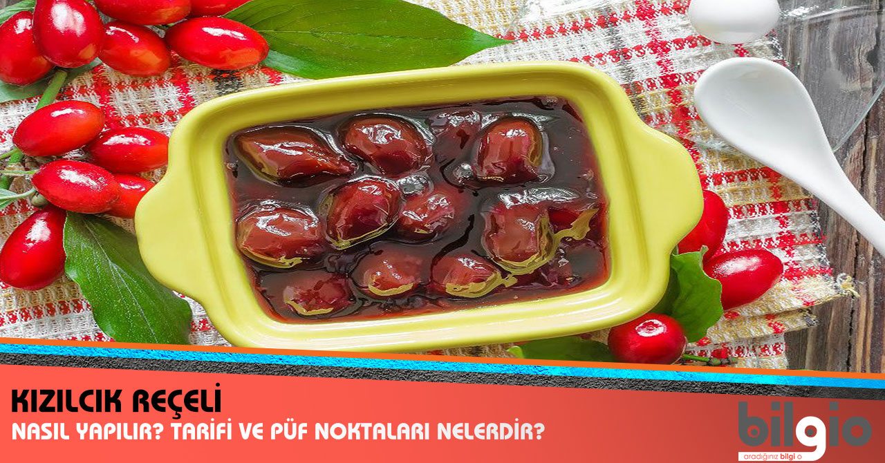 Kızılcık Reçeli Nasıl Yapılır? Tarifi, Malzemeleri ve Püf Noktaları Nelerdir?