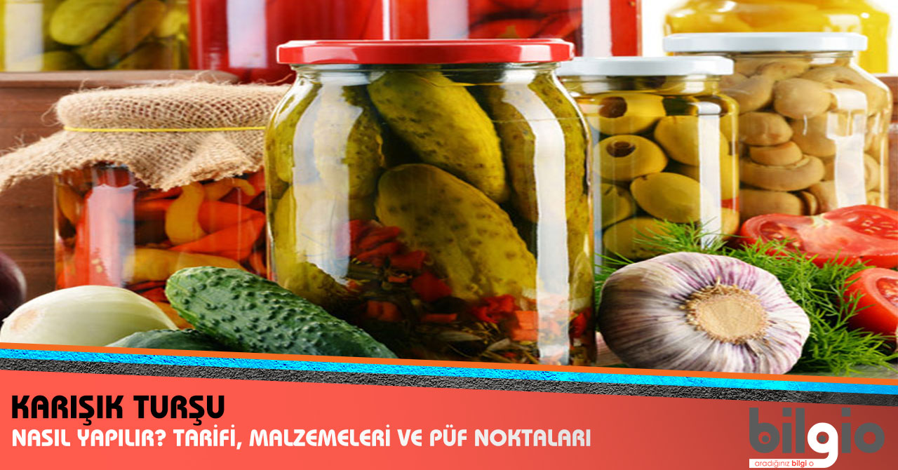 Turşu nasıl kurulur Püf noktaları nelerdir Turşu nasıl kurulur Püf noktaları nelerdir