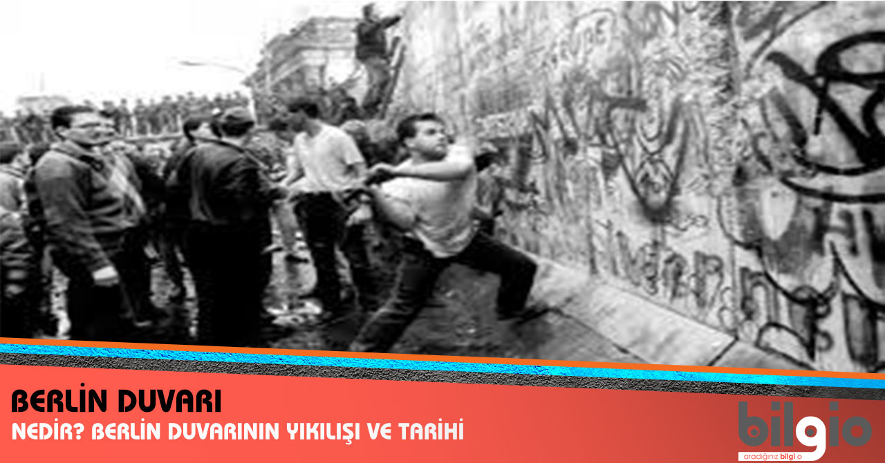 Berlin Duvarı Nedir ? Berlin Duvarı�nın Tarihi ve Yıkılışı