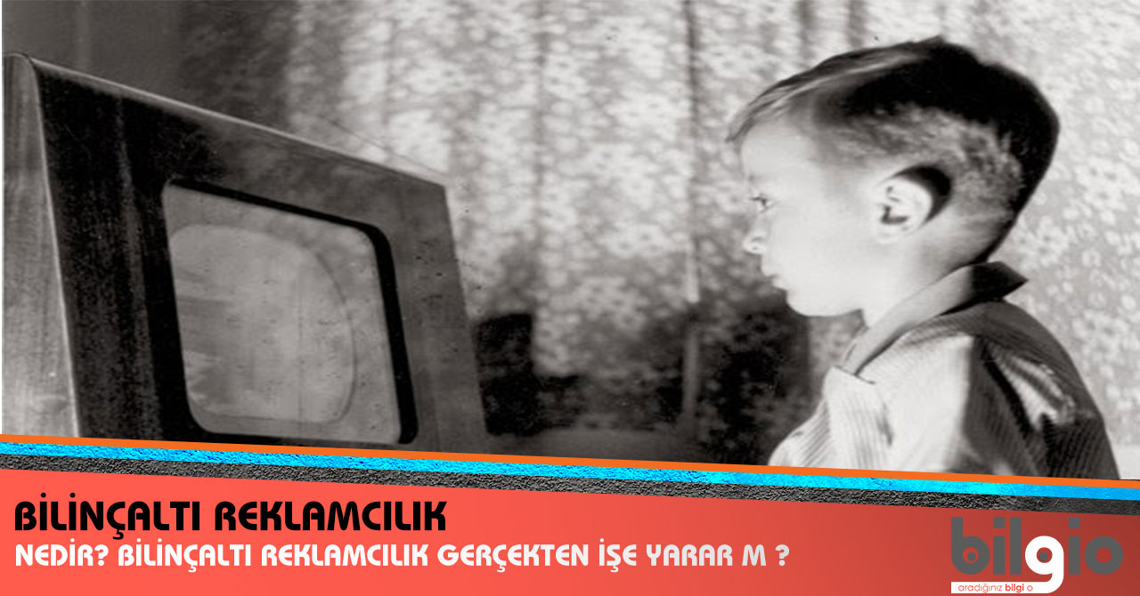 Bilinçaltı Reklamcılık Nedir ? Bilinçaltı Reklamcılık Gerçekten İşe