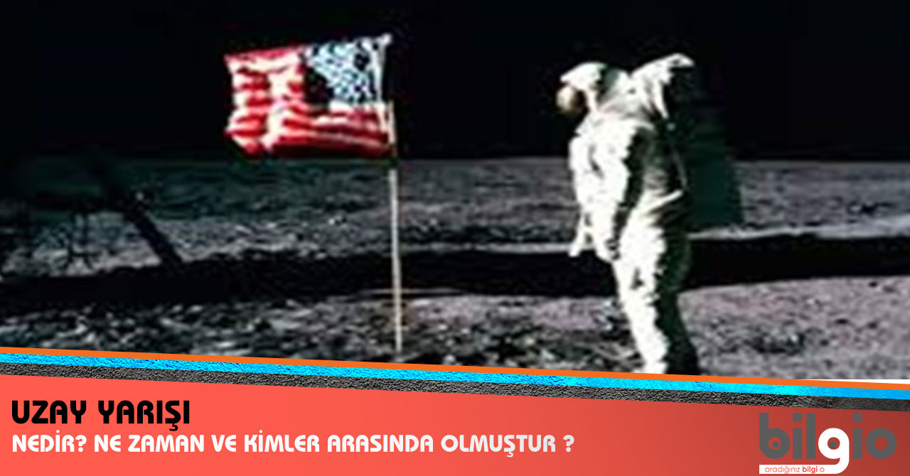 Uzay Yarışı Nedir? Ne Zaman ve Kimler Arasında Olmuştur ?