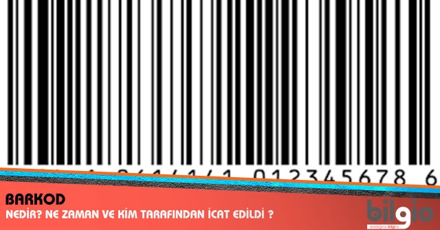 Barkod Nedir ? Ne Zaman, Nerede ve Kim Tarafından İcat Edildi